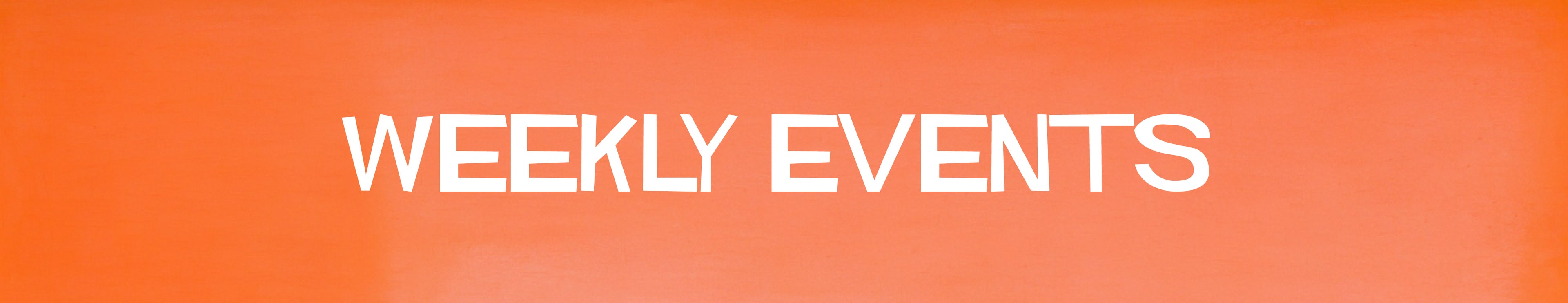 Weekly Events